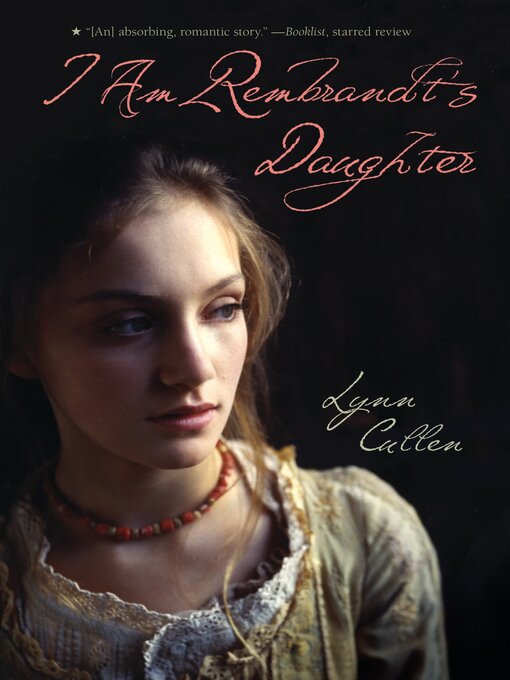 Title details for I Am Rembrandt's Daughter by Lynn Cullen - Available
